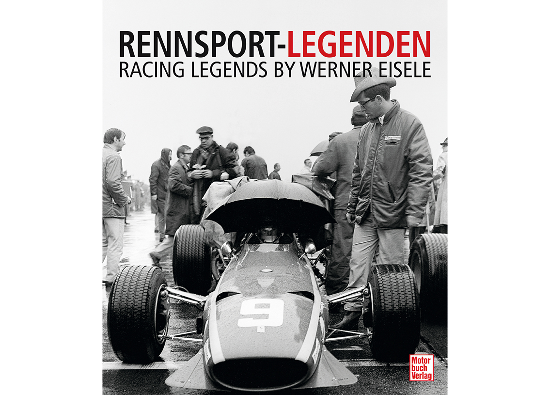 Rennsport-Legenden Racing Legends by Werner Eisele
